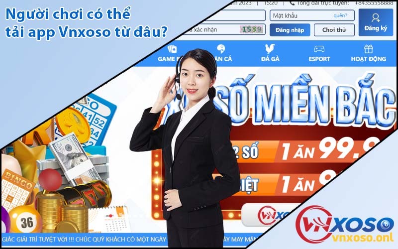 Người chơi có thể tải app Vnxoso từ đâu?