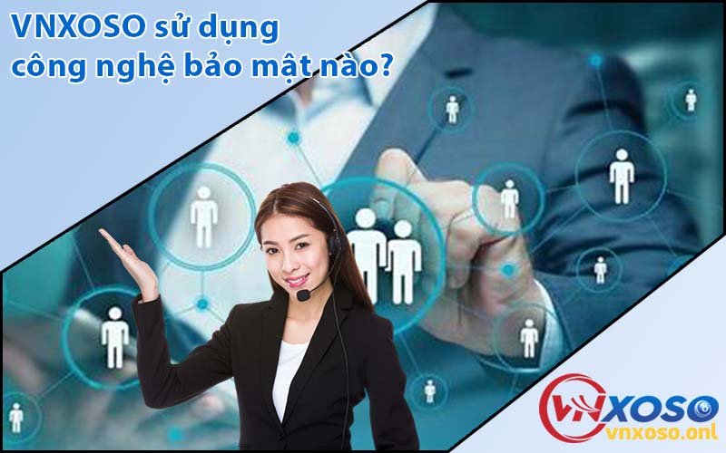 VNXOSO sử dụng công nghệ bảo mật nào?
