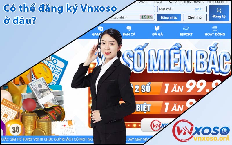 có thể đăng ký Vnxoso ở đâu?