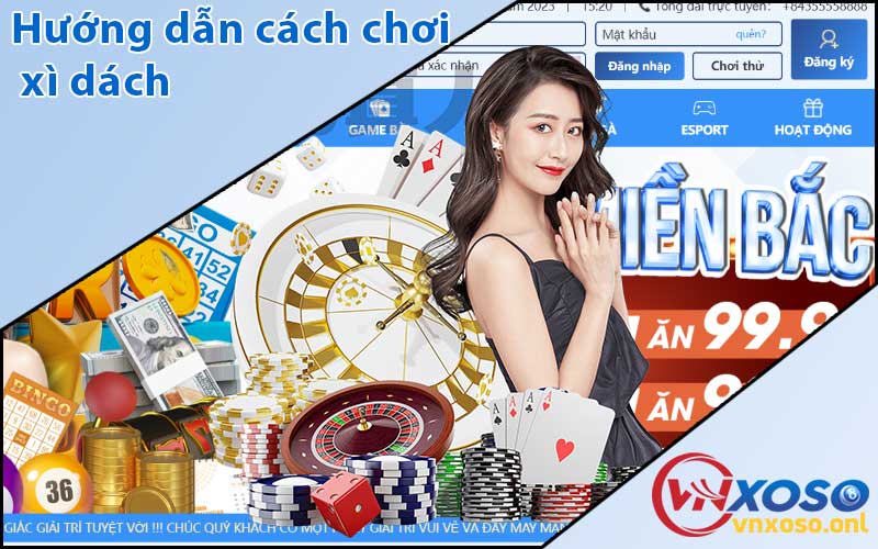 Hướng dẫn cách chơi xì dách