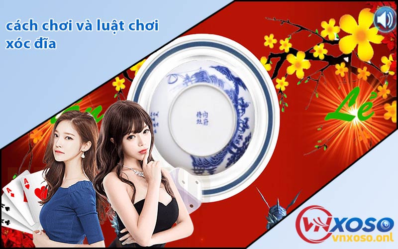 cách chơi và luật chơi xóc đĩa